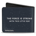 Bi-Fold Wallet - Star Wars THE CHILD Stylized Pose THE FORCE IS STRONG WITH THIS LITTLE ONE Gray White Bi-Fold Wallets Star Wars