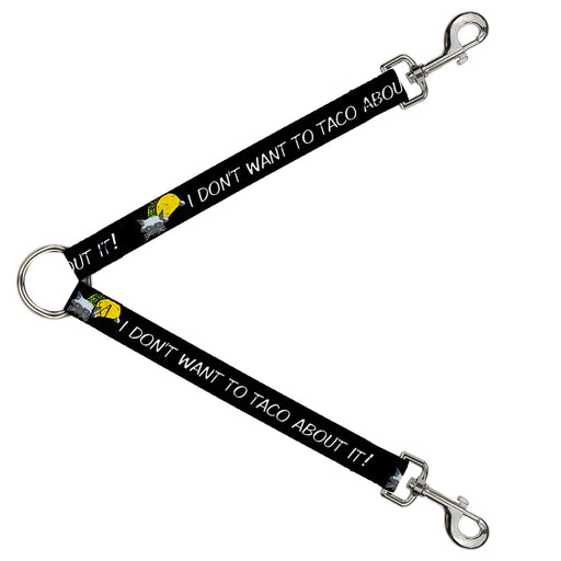 Dog Leash Splitter - Taco Cat I DON'T WANT TO TACO 'BOUT IT Dog Leash Splitters Buckle-Down   