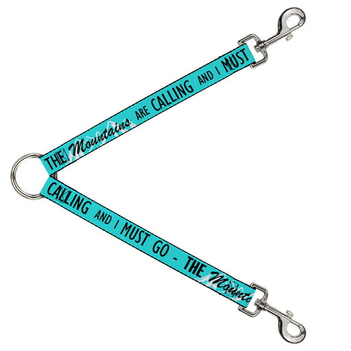 Dog Leash Splitter - THE MOUNTAINS ARE CALLING AND I MUST GO/Mountains Outline2 Teal/White/Black Dog Leash Splitters Buckle-Down   