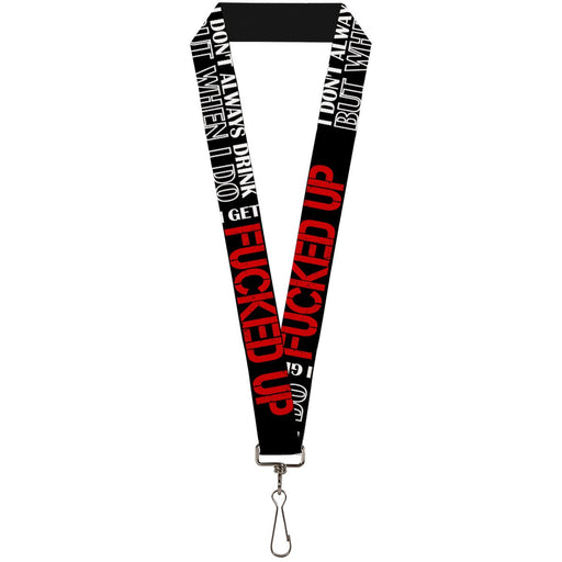 Buckle-Down Lanyard - I DON'T ALWAYS DRINK BUT WHEN I DO I GET FUCKED UP Black/White/Red Lanyards Buckle-Down   