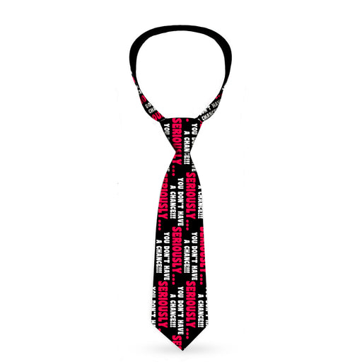 Buckle-Down Necktie - SERIOUSLY?YOU DON'T HAVE A CHANCE Blk/Red/Wht Neckties Buckle-Down   