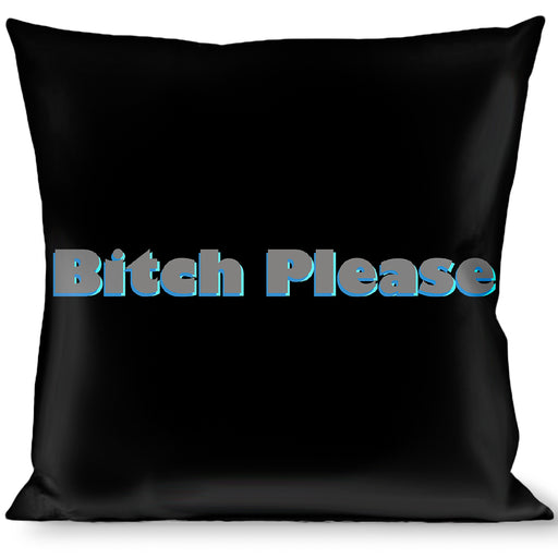Buckle-Down Throw Pillow - BITCH PLEASE Black/Blue/Gray Throw Pillows Buckle-Down   