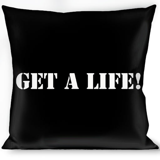 Buckle-Down Throw Pillow - GET A LIFE! Black/White Throw Pillows Buckle-Down   