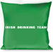 Buckle-Down Throw Pillow - IRISH DRINKING TEAM Green/White Throw Pillows Buckle-Down   