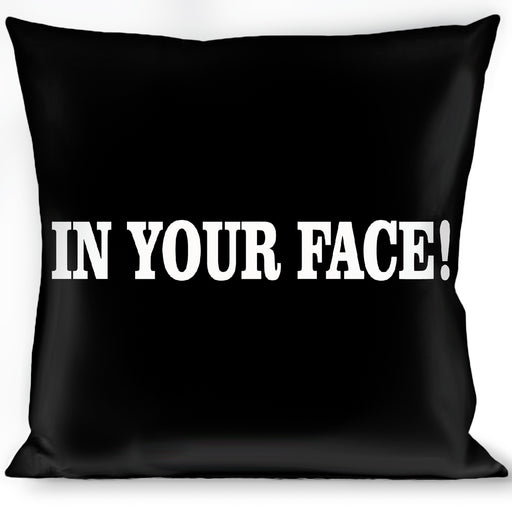 Buckle-Down Throw Pillow - IN YOUR FACE Black/White Throw Pillows Buckle-Down   