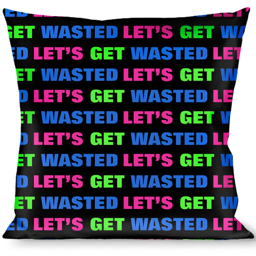Buckle-Down Throw Pillow - LET'S GET WASTED Black/Pink/Green/Blue Throw Pillows Buckle-Down   