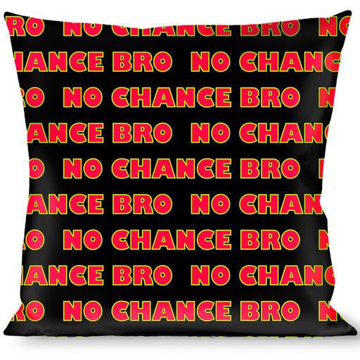 Buckle-Down Throw Pillow - NO CHANCE BRO Black/Yellow/Red Throw Pillows Buckle-Down   