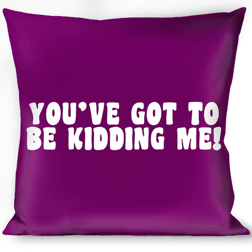 Buckle-Down Throw Pillow - YOU'VE GOT TO BE KIDDING ME! Purple/White Throw Pillows Buckle-Down   