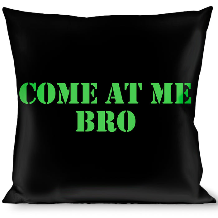 Buckle-Down Throw Pillow - COME AT ME-BRO Black/Green Stencil Throw Pillows Buckle-Down   