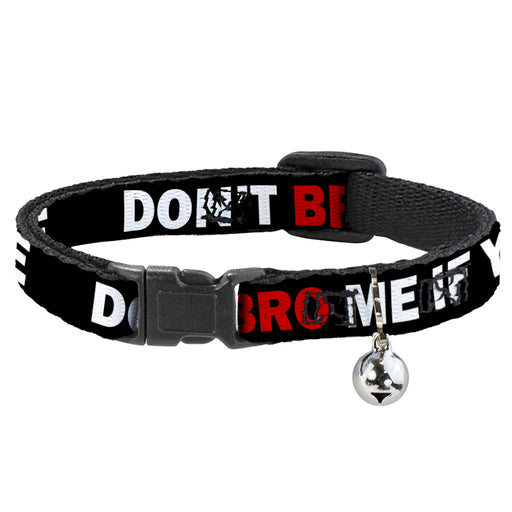 Cat Collar Breakaway - DON'T BRO ME IF YOU DON'T KNOW ME Black White Red Breakaway Cat Collars Buckle-Down   