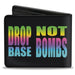 Bi-Fold Wallet - DROP BASS NOT BOMBS Black Rainbow Bi-Fold Wallets Buckle-Down   