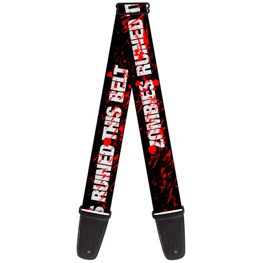 Guitar Strap - ZOMBIES RUINED THIS BELT Black White Red Splatter Guitar Straps Buckle-Down   