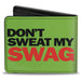 Bi-Fold Wallet - DON'T SWEAT MY SWAG Neon Green Black Red Bi-Fold Wallets Buckle-Down   
