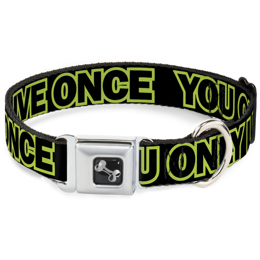 Dog Bone Seatbelt Buckle Collar - YOU ONLY LIVE ONCE Black/Neon Green Seatbelt Buckle Collars Buckle-Down   