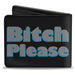 Bi-Fold Wallet - BITCH PLEASE Black Blue Gray Bi-Fold Wallets Buckle-Down   