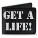 Bi-Fold Wallet - GET A LIFE! Black White Bi-Fold Wallets Buckle-Down   