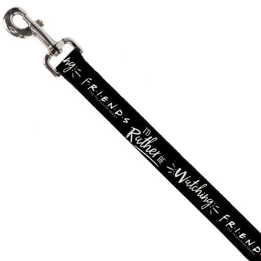 Dog Leash - Friends I'D RATHER BE WATCHING FRIEND THE TELEVISION SERIES Black/White/Multi Color Dog Leashes Friends   