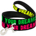 Dog Leash - IN YOUR DREAMS! Black/Pink/Green/Yellow Dog Leashes Buckle-Down   